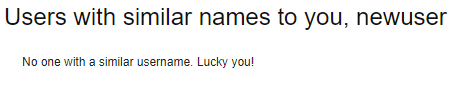 Screenshot shows “users with similar names to you, newuser” with “no one with a similar username, lucky you!” captured by White Oak Security 