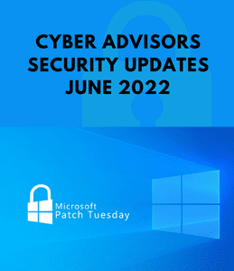 Cyber Advisors Security Updates June 2022